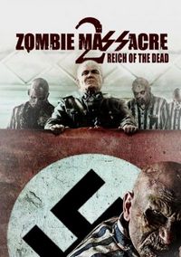 Постер «Резня зомби 2: Рейх мёртвых» (2015)